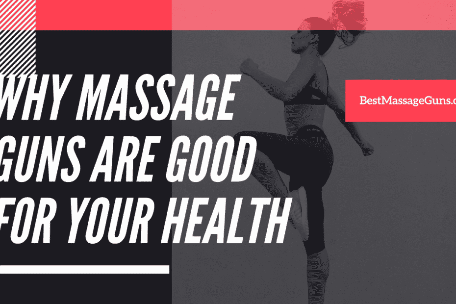 Why massage guns are good for your health
